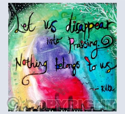 'Let us disappear into praising'