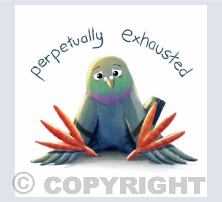 Perpetually Exhausted