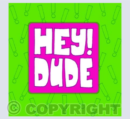 Hey Dude