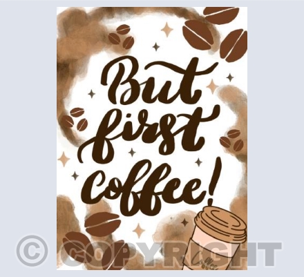 But first coffee