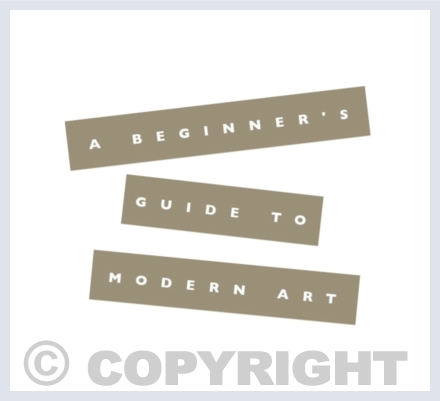 A Beginner's Guide to Modern Art